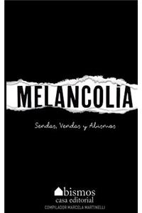 Melancolía. Sendas, vendas y abismos