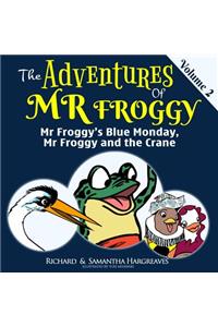 Mr Froggy's Blue Monday, Mr Froggy And The Crane