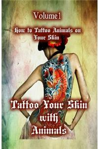 Tattoo Your Skin with Animals