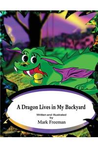 A Dragon Lives In My Backyard
