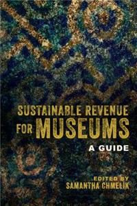 Sustainable Revenue for Museums: A Guide