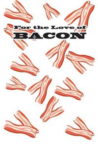 For the Love of Bacon