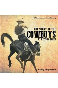 Story of the Cowboys - US History Books Children's American History