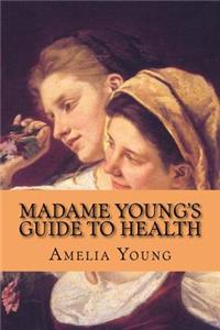 Madame Young's Guide to Health