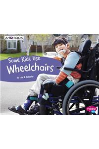 Some Kids Use Wheelchairs: A 4D Book