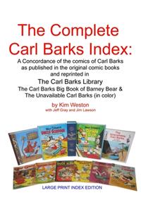 Complete Carl Barks Index LARGE PRINT INDEX EDITION