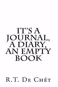 It's a Journal, a Diary, an Empty Book