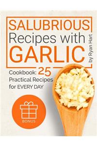 Salubrious recipes with Garlic. Cookbook