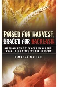Poised for Harvest, Braced for Backlash
