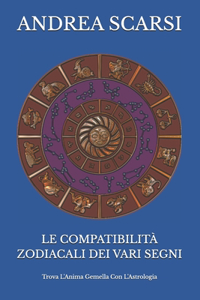 Le Compatibilità Zodiacali Dei Vari Segni