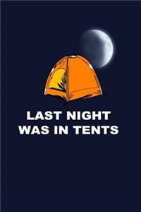Last Night Was In Tents