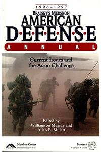 Brassey's Mershon American Defense Annual 1996-1997: Current Issues and the Asian Challenge