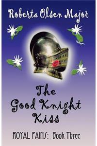 The Good Knight Kiss