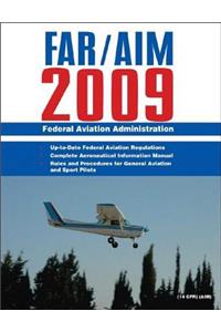 Federal Aviation Regulations / Aeronautical Information Manual 2009 (Far/Aim)