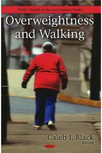 Overweightness & Walking