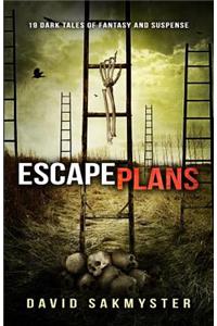 Escape Plans: 19 Dark Tales of Fantasy and Suspense