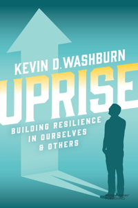 Uprise: Building Resilience in Ourselves & Others