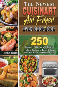 The Newest Cuisinart Air Fryer Oven Cookbook