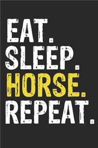 Eat Sleep Horse Repeat Funny Cool Gift for Horse Lovers Notebook A beautiful