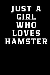 Just A Girl Who Loves Hamster