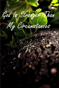 God Is Stronger Than My Circumstances