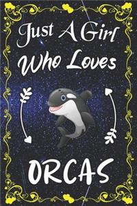 Just A Girl Who Loves Orcas