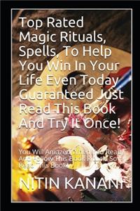 Top Rated magic Rituals, Spells, To help You win In Your life Even Today Guaranteed just Read This book and Try it Once!