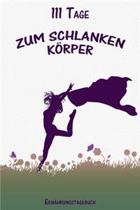 111 Tage Zum schlanken Körper Ernährungstagebuch