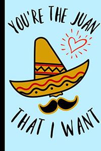You're the Juan that I want