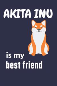 Akita Inu is my best friend