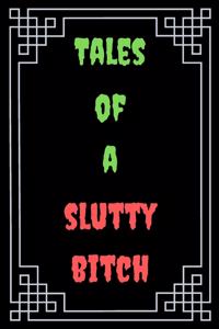 Tales of a Slutty Bitch