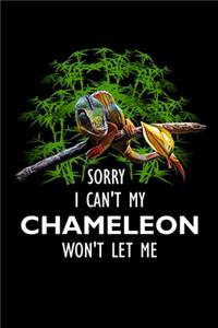 Sorry I Cant My Chameleon Wont Let Me Notebook