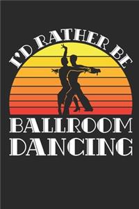 I'd Rather Be Ballroom Dancing