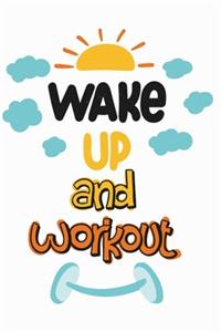 Wake Up And Workout