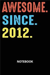 Awesome Since 2012 Notebook