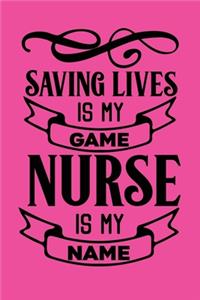 Saving Lives Is My Game, Nurse Is My Name