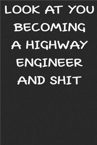Look at you becoming a highway engineer and shit notebook gifts