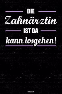 Die Zahnärztin ist da kann losgehen! Notizbuch