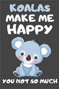 Koalas Make Me Happy You Not So Much