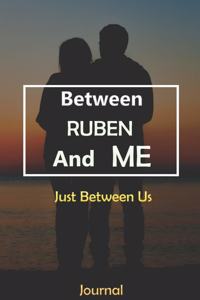 Between RUBEN and Me