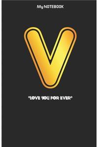 Love you forever letter ' V ' Notebook