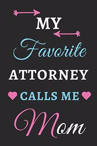 My Favorite attorney Calls Me Mom