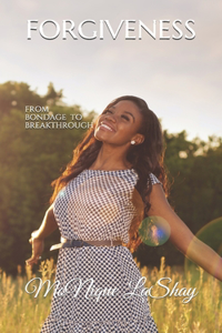 Forgiveness from Bondage to Breakthrough