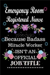 Emergency Room Registered Nurse Because Badass Miracle Worker Isn't an Official Job Title