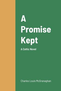 A Promise Kept, A Celtic Novel