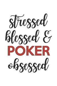 Stressed Blessed and Poker Obsessed Poker Lover Poker Obsessed Notebook A beautiful
