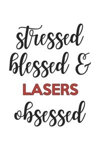 Stressed Blessed and Lasers Obsessed Lasers Lover Lasers Obsessed Notebook A beautiful