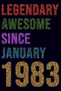 Legendary Awesome Since January 1983 Notebook Birthday Gift