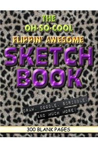 The Oh-So-Cool Flippin' Awesome Sketch Book