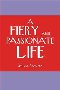 Fiery and Passionate Life